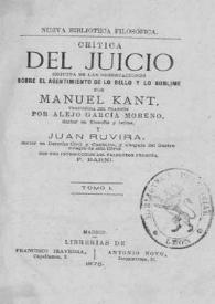 Portada:\"Crítica del juicio\" seguida de las observaciones sobre el asentimiento de \"Lo bello y lo sublime\" / por Manuel Kant; traducción por Alejo García Moreno y Juan Rovira