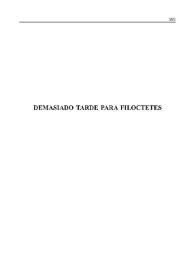 Más información sobre Demasiado tarde para Filoctetes [Fragmento] / Alfonso Sastre; introducción de David Ladra