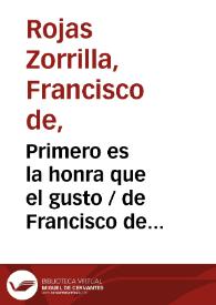 Primero es la honra que el gusto / de don Francisco de Roxas | Biblioteca Virtual Miguel de Cervantes