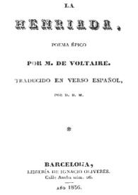 La Henriada : poema épico / Por M. de Voltaire; traducido en verso español por D. B. M. | Biblioteca Virtual Miguel de Cervantes