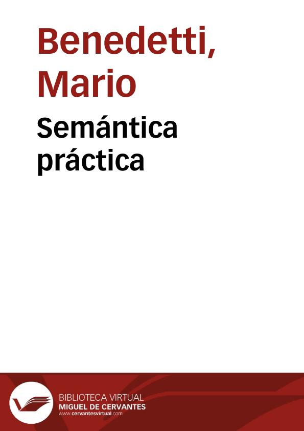 Semántica práctica / Mario Benedetti | Biblioteca Virtual Miguel de Cervantes
