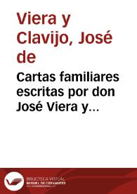 Portada:Cartas familiares escritas por don José Viera y Clavijo a varias personas esclarecidas, por sus dignidades, clase, empleos, literatura o buen carácter de amistad y virtud