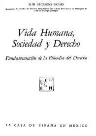 Vida humana, sociedad y derecho : fundamentación de la filosofía del derecho / Luis Recasens Siches | Biblioteca Virtual Miguel de Cervantes