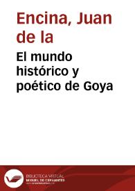 Portada:El mundo histórico y poético de Goya / por Juan de la Encina