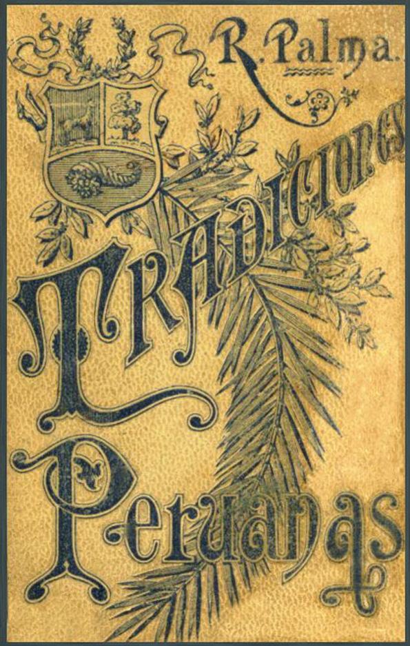 Tradiciones peruanas. Primera serie / Ricardo Palma | Biblioteca Virtual Miguel de Cervantes