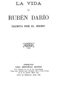 La vida de Rubén Darío / escrita por él mismo | Biblioteca Virtual Miguel de Cervantes
