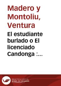 Portada:El estudiante burlado o El licenciado Candonga : sainete para ocho personas / Don Ventura Madero y Montoliu