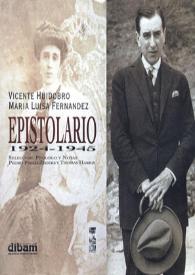 Más información sobre Epistolario, 1924-1945 / Vicente Huidobro, María Luisa Fernández; selección, prólogo y notas Pedro Pablo Zegers y Thomas Harris