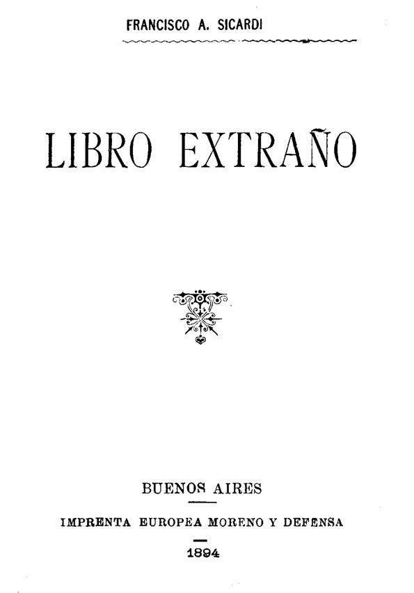 Libro extraño. Tomo I / Francisco A. Sicardi | Biblioteca Virtual Miguel de Cervantes