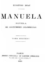 Manuela : novela de costumbres colombianas. Tomo segundo / Eugenio Díaz Castro | Biblioteca Virtual Miguel de Cervantes