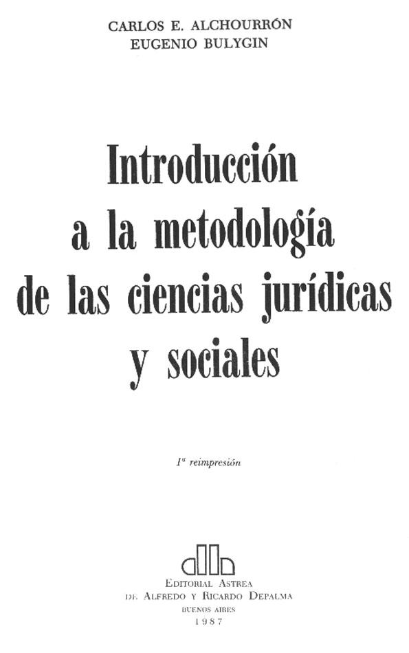 Introducción a la metodología de las ciencias jurídicas y sociales / Carlos E. Alchourrón, Eugenio Bulygin | Biblioteca Virtual Miguel de Cervantes