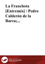 Portada:La Franchota [Entremés] / Pedro Calderón de la Barca; edición, introducción y notas de Evangelina Rodríguez y Antonio Tordera