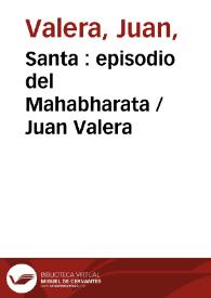 Portada:Santa : episodio del Mahabharata / Juan Valera