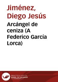 Arcángel de ceniza (A Federico García Lorca) / Diego Jesús Jiménez | Biblioteca Virtual Miguel de Cervantes