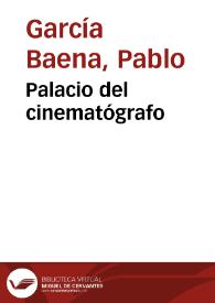 Portada:Palacio del cinematógrafo / Pablo García Baena