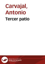 Portada:Tercer patio / Antonio Carvajal