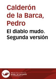 Portada:El diablo mudo. Segunda versión / Pedro Calderón de la Barca; edición crítica de C.C. García Valdés
