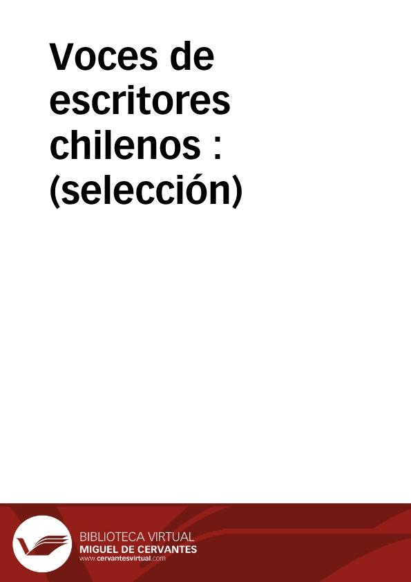 Voces de escritores chilenos : (selección) | Biblioteca Virtual Miguel de Cervantes