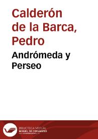 Andrómeda y Perseo / Pedro Calderón de la Barca; edición crítica de J.M. Ruano de la Haza | Biblioteca Virtual Miguel de Cervantes