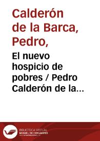 Portada:El nuevo hospicio de pobres / Pedro Calderón de la Barca; edición crítica de I. Arellano