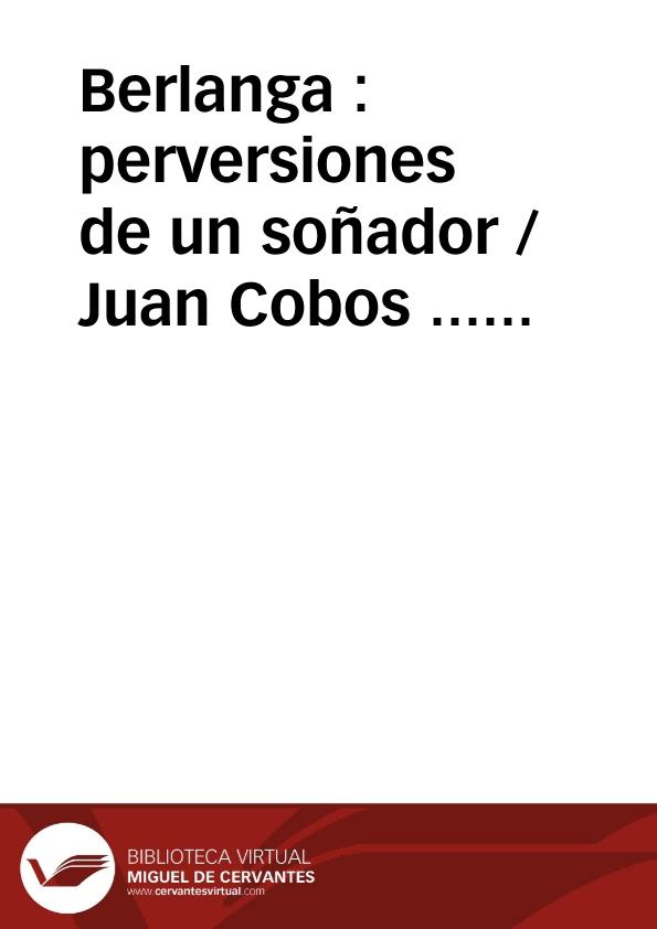 Berlanga : perversiones de un soñador / Juan Cobos ... [et al] | Biblioteca Virtual Miguel de Cervantes