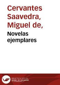 Novelas ejemplares / Miguel de Cervantes Saavedra | Biblioteca Virtual Miguel de Cervantes