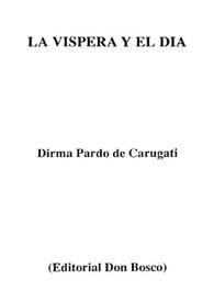 Portada:La víspera y el día / Dirma Pardo Carugati