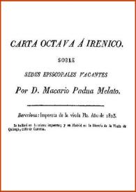 Portada:Carta octava a Irénico sobre sedes episcopales vacantes / por D. Macario Padua Melato