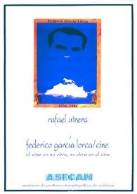 Federico García Lorca - cine : El cine en su obra, su obra en el cine / Rafael Utrera | Biblioteca Virtual Miguel de Cervantes