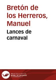 Lances de carnaval / Manuel Bretón de los Herreros | Biblioteca Virtual Miguel de Cervantes