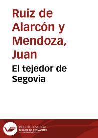 El tejedor de Segovia / Juan Ruiz de Alarcón y Mendoza | Biblioteca Virtual Miguel de Cervantes