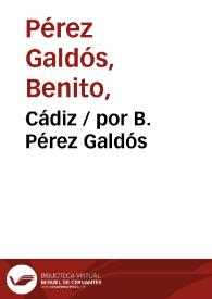 Cádiz / por B. Pérez Galdós | Biblioteca Virtual Miguel de Cervantes