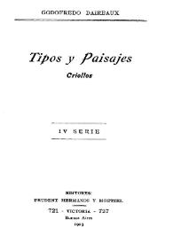 Tipos y paisajes criollos. Serie IV / Godofredo Daireaux | Biblioteca Virtual Miguel de Cervantes