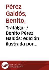 Portada:Trafalgar / Benito Pérez Galdós; edición ilustrada por Enrique y Arturo Mélida