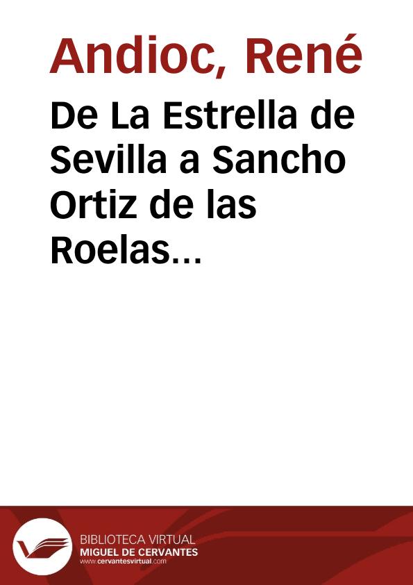 De La Estrella de Sevilla a Sancho Ortiz de las Roelas : (Notas a dos refundiciones o arreglos) / René Andioc | Biblioteca Virtual Miguel de Cervantes