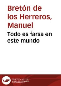 Todo es farsa en este mundo / Manuel Bretón de los Herreros | Biblioteca Virtual Miguel de Cervantes