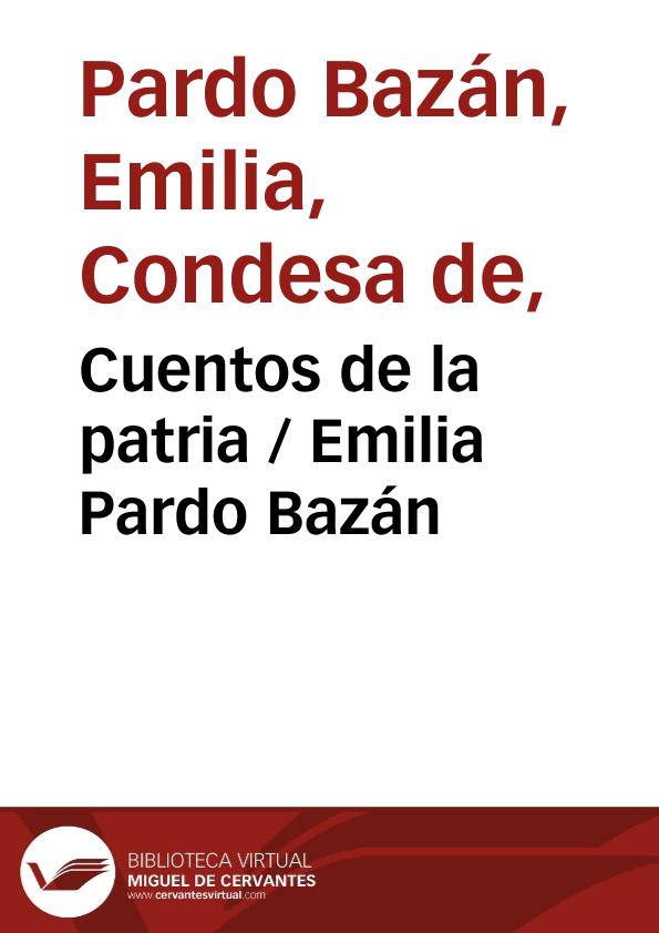 Cuentos de la patria / Emilia Pardo Bazán | Biblioteca Virtual Miguel de Cervantes