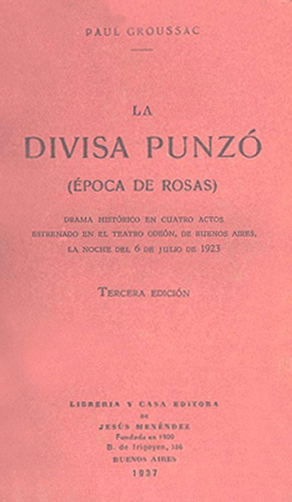 La divisa punzó : (época de Rosas) / Paul Groussac | Biblioteca Virtual Miguel de Cervantes
