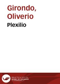 Plexilio / Oliverio Girondo | Biblioteca Virtual Miguel de Cervantes