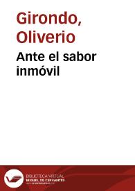 Portada:Ante el sabor inmóvil / Oliverio Girondo