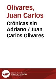 Portada:Crónicas sin Adriano / Juan Carlos Olivares