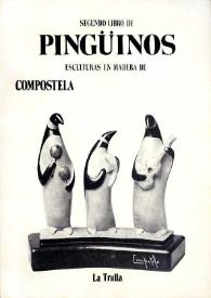 Segundo libro de pingüinos : esculturas en madera de Compostela | Biblioteca Virtual Miguel de Cervantes