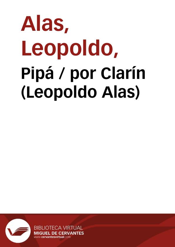 Pipá / por Clarín (Leopoldo Alas) | Biblioteca Virtual Miguel de Cervantes