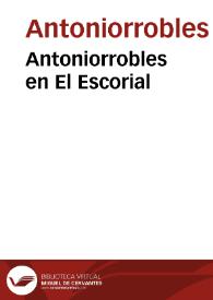 Portada:Antoniorrobles en El Escorial / entrevistadores Jaime García Padrino, Arturo Medina