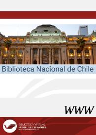 Portada:Biblioteca Nacional de Chile / Coordinación desde Chile Gloria Elgueta, coordinación desde la Biblioteca Virtual Elena Pellús
