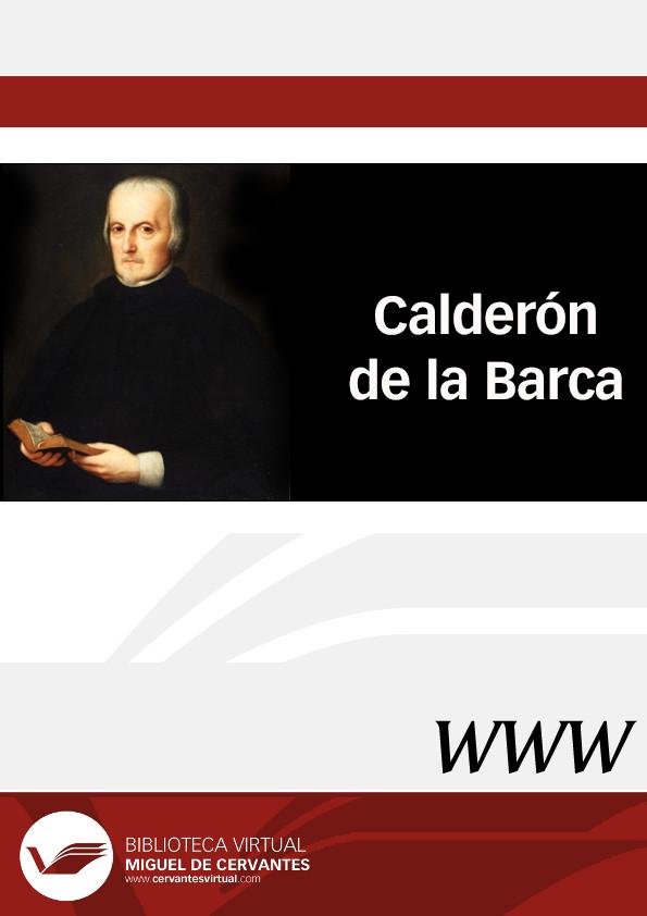Calderón de la Barca / dirigido por Evangelina Rodríguez Cuadros, coordinado por Beatriz Aracil | Biblioteca Virtual Miguel de Cervantes