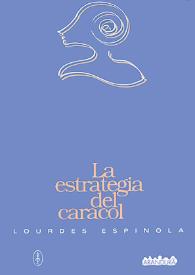 Portada:La estrategia del caracol / Lourdes Espínola