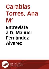 Más información sobre Entrevista a D. Manuel Fernández Álvarez / Ana M.ª Carabias Torres; Claudia Möller