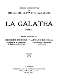 Portada:La Galatea / Miguel de Cervantes Saavedra; edición publicada por Rodolfo Schevill y Adolfo Bonilla