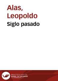 Siglo pasado / Leopoldo Alas (Clarín) | Biblioteca Virtual Miguel de Cervantes